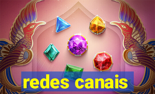 redes canais